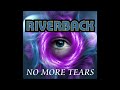 Riverback no more tears album