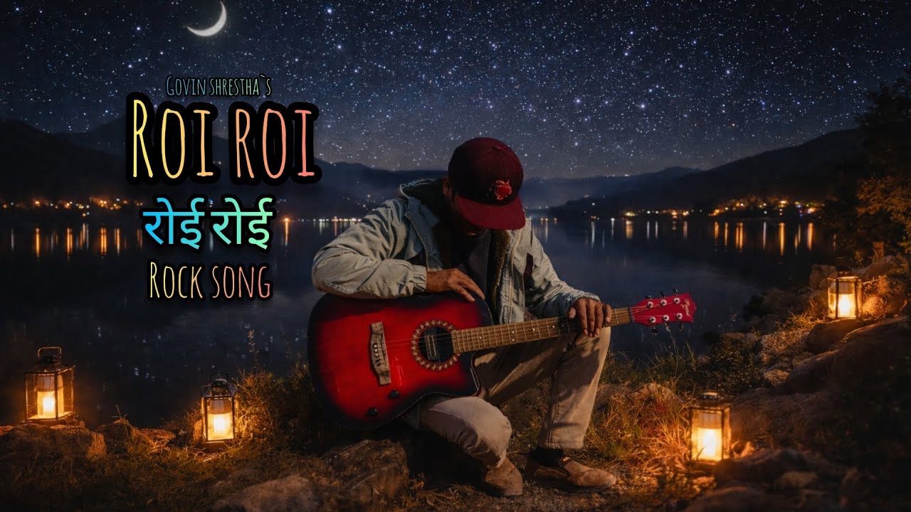 Roi roi रोई रोई latest nepali rock song by govin shrestha