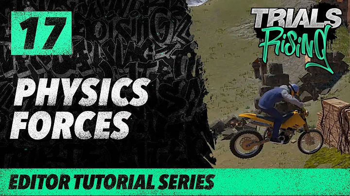 Trials Rising Editor Tutorial Series: 17 Physics Forces