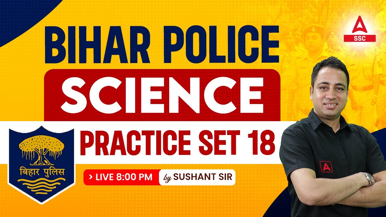 Bihar Police Class 2023 | Bihar Police Science Classes 2023 by Sushant Sir Practice Set 18