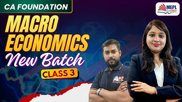 CA Foundation [Macro Economics - New Batch] Class 3| MEPL Classes