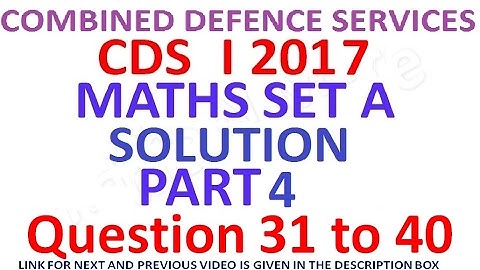 CDS 1 2017 Maths Full Paper Solution Part 4