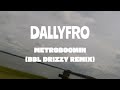 BBL DRIZZY REMIX (DALLYFRO) @metroboomin #bbldrizzybeatgiveaway