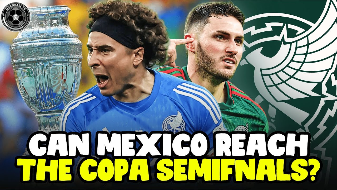 Can Mexico Make The Copa America Semifinals?