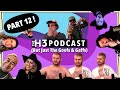 The H3 Podcast (But Just The Goofs &amp; Gaffs) - Part 12