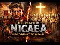 The Council of Nicaea: The Day Christianity Got an Empire!