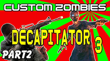 Decapitator 3 (Part2) - We can do this! - World at War Custom Zombies Gameplay