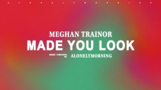 Meghan Trainor - Made You Look (Lyrics)