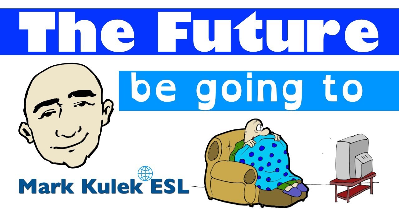 The Future Tense - be going to | Mark Kulek - ESL