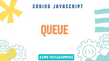 Coding Interview JavaScript - Queue | Algorithm and Data Structure | ASMR Programming