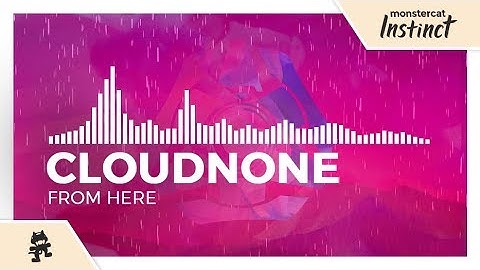 CloudNone - From Here [Monstercat Release]