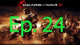 Gears Of War 2 Ep. 24 Chapter 24 - Royal Inquisition
