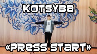 PRESS START. SOLO DANCE FREESTYLE BY KOTSYBA