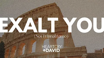 EXALT YOU | Hearcry of David | Jappo & Manu, Cristian Rotelli | Italy + Israel Collab