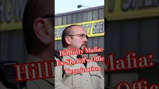 Hillbilly Mafia: Ex-Sheriff's Office Termination #shorts #HillbillyMafia #Sheriff #WillowSprings