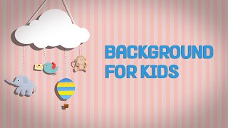 Background Video For Kids No Copyright Video