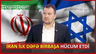 İran ilk dəfə birbaşa hücum etdi: bu, yoxlamadır!