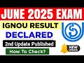 IGNOU June 2025 Exam Result Declared 2nd Update Published | IGNOU Result Declared June 2025 Exam