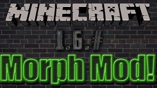 Minecraft 1.6.# - Morph Mod Review - YOU CAN FLY!