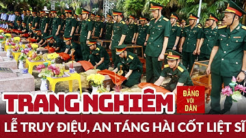 Truy điệu và an táng 16 hài cốt liệt sỹ hy sinh tại Lào | Tin tức CHÍNH TRỊ -  XÃ HỘI