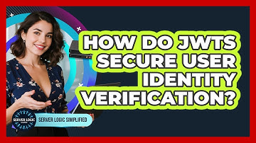 How Do JWTs Secure User Identity Verification?