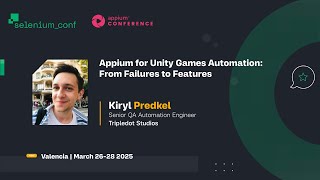 Appium for Unity Games Automation From Failures to Features - Kiryl Predkel