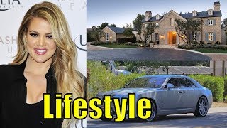 Khloé Kardashian Lifestyle, Education, Family, Boyfriend , Career, Cars, House, Net Worth,