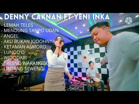 Kumpulan lagu YENI INKA ft. DENNY CAKNAN terbaru 2021