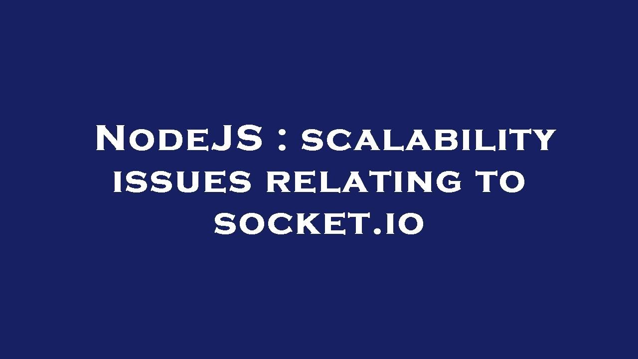 NodeJS : scalability issues relating to socket.io - YouTube