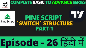 Pine Script v5  `switch` structure part - 1 | Tutorial In Hindi | Episode -26