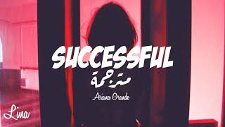 Ariana Grande - Successful Lyrics+Arabic Sub/مترجمة للعربية