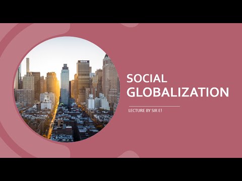 THE CONTEMPORARY WORLD: SOCIAL GLOBALIZATION