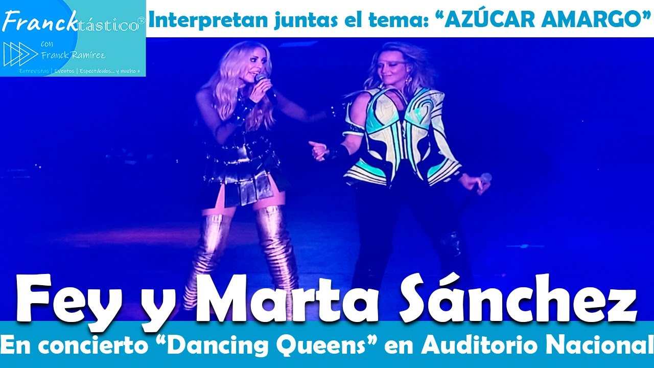 FEY AZUCAR AMARGO ESTRENA NUEVA VERSION JUNTO CON MARTA SANCHEZ CONCIERTO DANCING QUEENS AUDITORIO FEY AZUCAR AMARGO ESTRENA NUEVA VERSION JUNTO CON MARTA SANCHEZ CONCIERTO DANCING QUEENS AUDITORIO