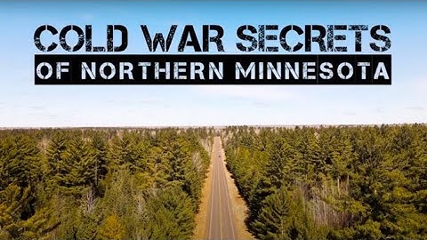 Cold War Secrets of Northern Minnesota | Full Documentary thumbnail