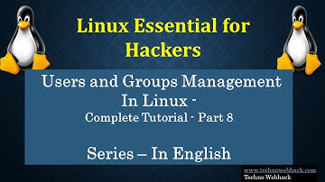 Linux Essentials - Users and Groups Management In Linux - Complete Tutorial - Part 8