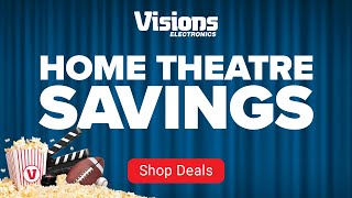 Home Theatre Sale  | Visions Electronics