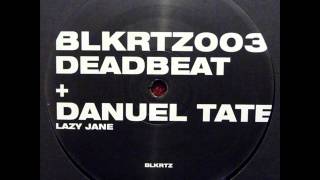 Deadbeat + Danuel Tate - Lazy Jane