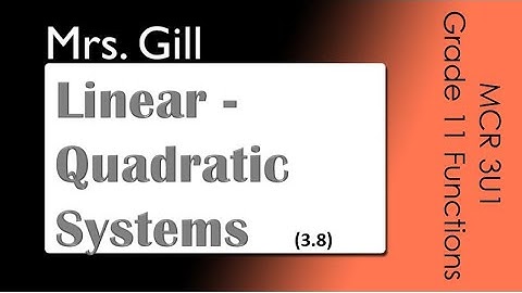 Linear - Quadratic Systems (MCR3U1: 3.8)