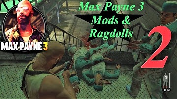 Max Payne 3 - Mods & Ragdolls P2 (Euphoria Showcase)