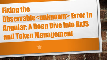 Fixing the Observable unknown  Error in Angular: A Deep Dive into RxJS and Token Management