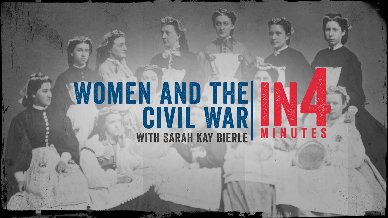 Women and The Civil War The Civil War in Four Minutes