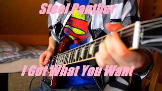 Steel Panther I Got What You Want (Guitar Cover)