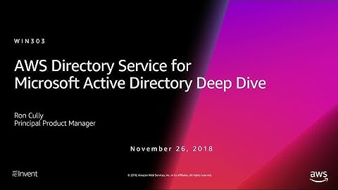 AWS re:Invent 2018: [REPEAT 1] Microsoft Active Directory Deep Dive (WIN303-R1)