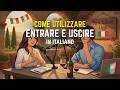 How Italians REALLY Use ENTRARE &amp; USCIRE — The Complete Guide (B1–B2)