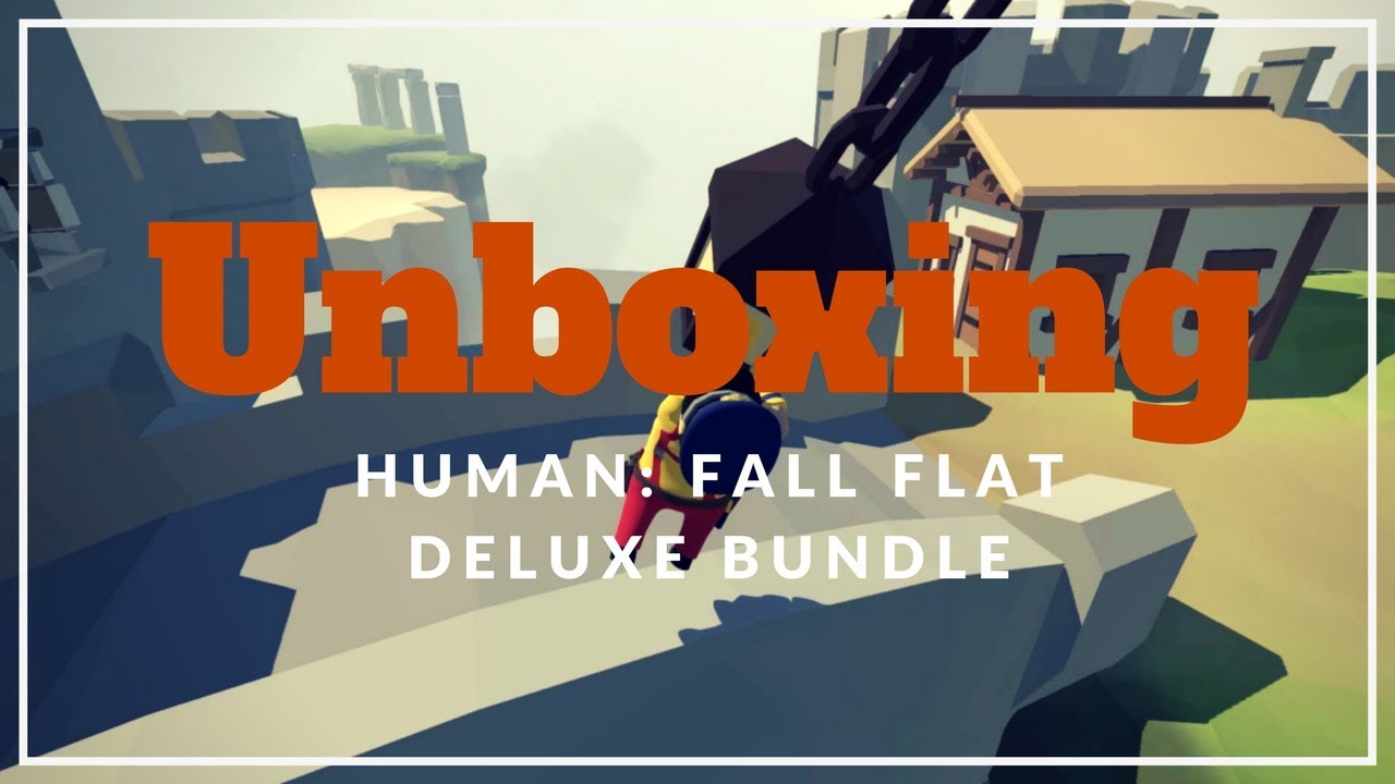 Unboxing - Human: Fall Flat Deluxe Bundle - YouTube