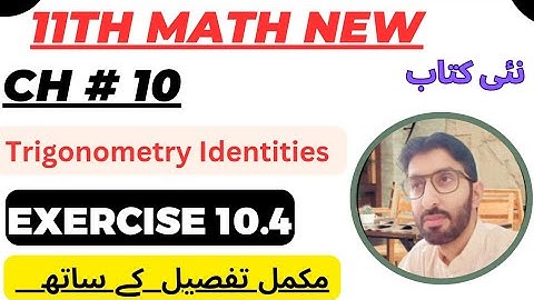 11th Class Math New Book 2025 || Chapter 10- Exercise 10.4 || Trigonometry Identities