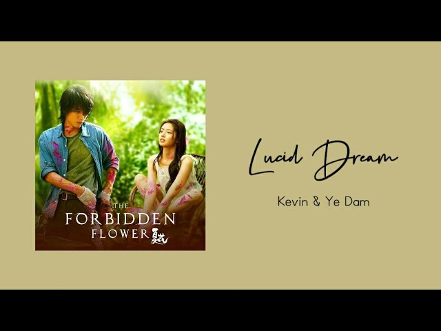 Lucid Dream (Eng.Ver) - Kevin u0026 Ye Dam 'The Forbidden Flower(夏花) OST' (lyrics)'♡ class=