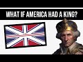 What If America Had A King? | Alternate History