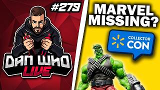 MARVEL MISSING FROM WALMART COLLECTOR CON?? -  Dan Who Live #279
