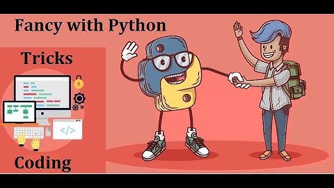 Fancy with Python # 1| Coding Tricks | Variable Swapping and List operations (Pythonic ways)
